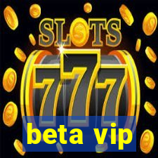 beta vip